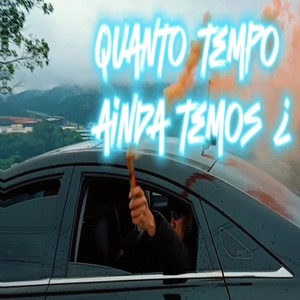 Quanto tempo ainda temos (Explicit)