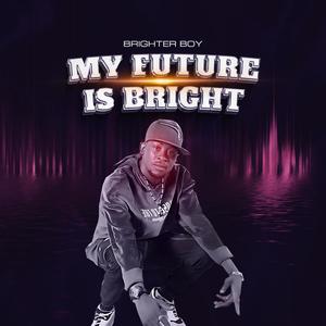 My Future Is Bright (Explicit)