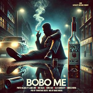 BOBO ME (feat. LAMI JNR, BIG GAZA, KING CUE, ELG SARKISTY & QWESI NOVA)