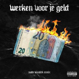 Werken Voor Je Geld (Natte Visstick Remix) [Explicit]