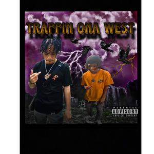 Trappin ona west (Explicit)