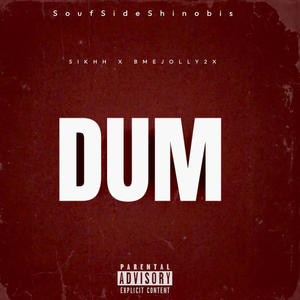DUM (feat. SIKHH & BMEJOLLY2X) (Explicit)
