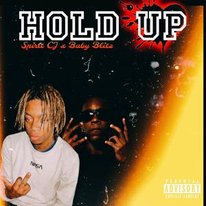 Hold Up (feat. Baby Blitz) [Explicit]