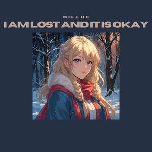 i am lost and it is okay