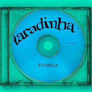 MEGA TARADINHA