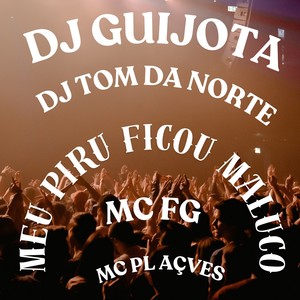 MEU PIRU FICOU MALUCO (Explicit)