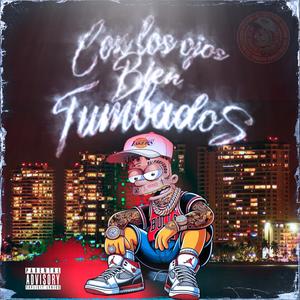 Con Los Ojos Bien Tumbados (feat. JSL Joosel, Doll Carranza & Santii Martinez) (Explicit)