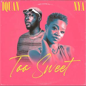 Too Sweet (feat. NYA) [Explicit]