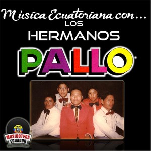 Música Ecuatoriana Con los Hermanos Pallo