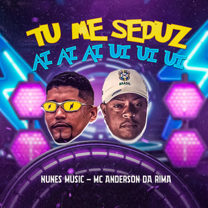 Tu Me Seduz Ai Ai Ai Ui Ui Ui (Explicit)