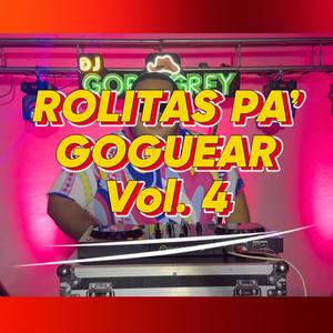 ROLITAS PA' GOGUEAR, Vol. 4