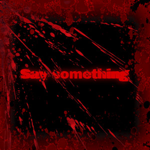 Say something