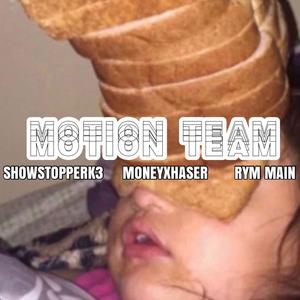 Motion Team (feat. Moneyxhaser & Rym Main) (Explicit)