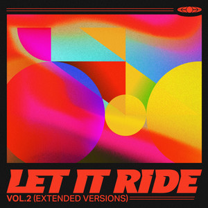 Let It Ride: Vol. 2 (Extended Versions) [Explicit]