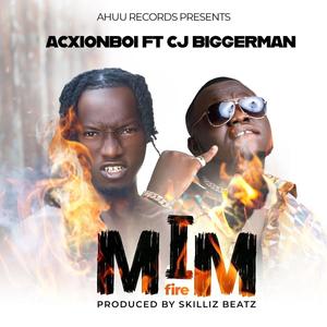 Mim (Fire) (feat. CJ Biggerman)