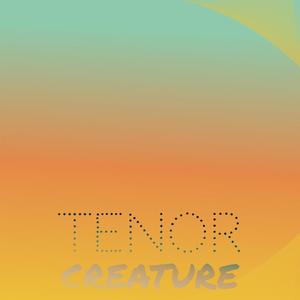 Tenor Creature