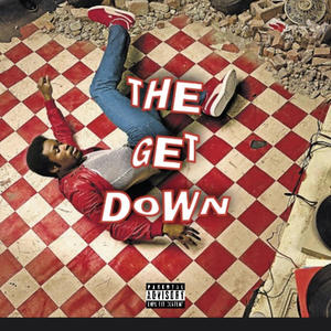 THE GET DOWN (feat. 2flyfromthe3) [Explicit]