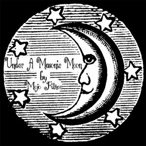 Under A Masonic Moon (Explicit)