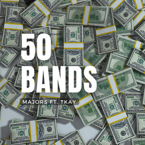 50 Bands (feat. Tkay) [Explicit]