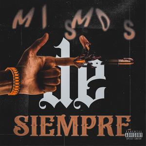 MISMOS DE SIEMPRE (Explicit)