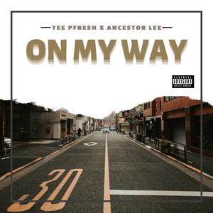 ON MY WAY (feat. ANCESTOR LEE) [Explicit]