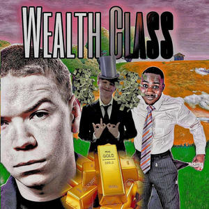 Wealth Class (feat. The Big AC & Lil Fortnite Mane) [Explicit]