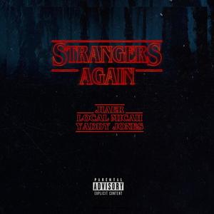 Strangers Again (feat. Yaddy Jones & JIAER) (Explicit)