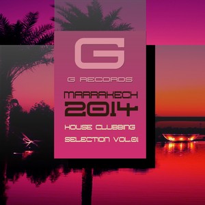 Marrakesh 2014 House Clubbing Selection, Vol. 1