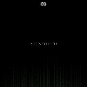 Me Neither (Explicit)