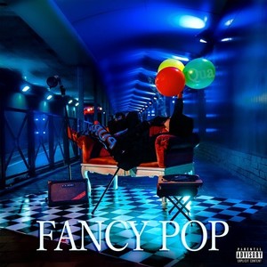 FANCY POP (Explicit)