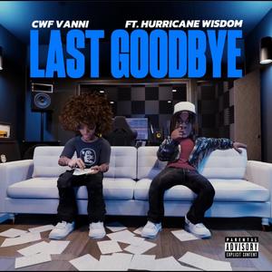 Last Goodbye (feat. Hurricane Wisdom) [Explicit]