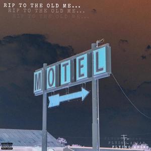 R.I.P To The Old Me (Explicit)