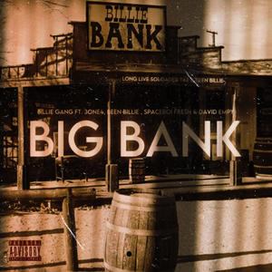 Big Bank (feat. Been Billie, Spaceboifresh & David Empy) [Explicit]