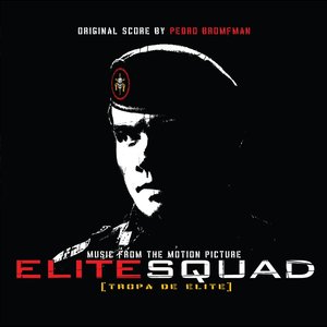 Elite Squad (Origina Motion Picture Soundtrack) [Deluxe Edition] (精英部队 电影原声带)