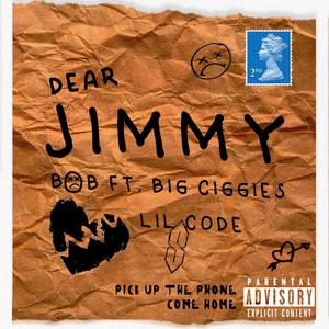 Dear Jimmy (feat. Big Ciggies & Lil Code) [Explicit]