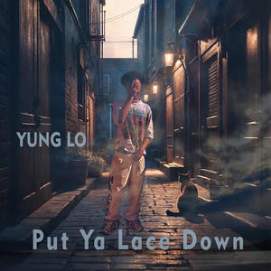Put Ya Lace Down (Explicit)