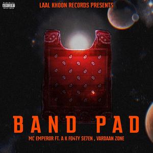 BAND PAD(feat. A K FO4TY SE7EN & MC EMPEROR) (Explicit)