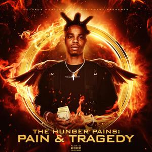 The Hunger Pains: Pain & Tragedy (Explicit)