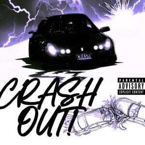 CRASH OUT! (Explicit)