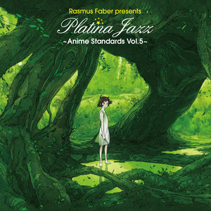 Rasmus Faber Presents Platina Jazz - Anime Standards Vol. 5