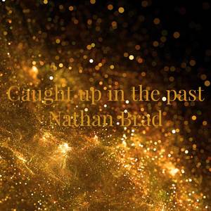 Caught up in the past