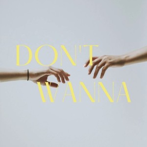 Don't Wanna