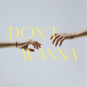Don't Wanna (Extended)
