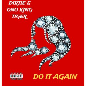 Do It Again (w/king tiger) (Explicit)