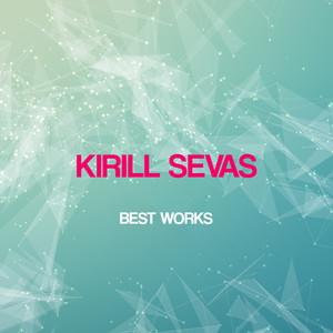 Kirill Sevas Best Works