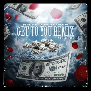 Get to you (feat. Jabbar Hakeem) (Remix|Explicit)