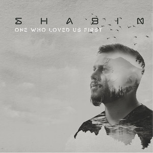 One Who Loved Us First