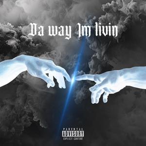 Da way im livin (Explicit)