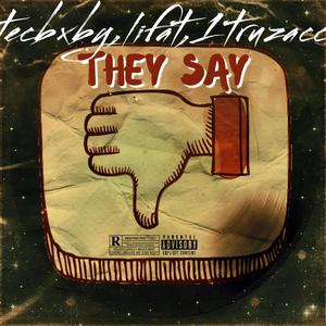 Say (feat. LIfat & 1truzacc) (Explicit)