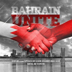 Bahrain Unite(feat. May Alqasim, Mohammed Janahi, Flipperachi, Rashid Hanthal & The Mystro)